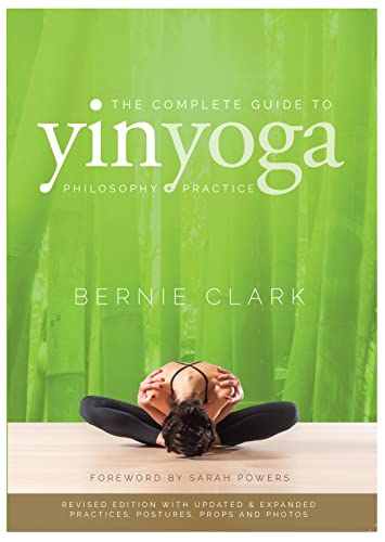 The Complete Guide To Yin Yoga: Philosophy + Practice
