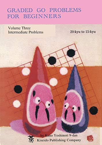 Graded Go Problems For Beginners, Volume Three: Intermediate Problems, 20-Kyu To 15-Kyu (3)