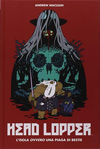 Head Lopper. L' Isola Ovvero Una Piaga Di Bestie (Vol. 1)