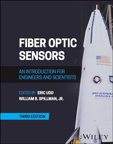 Fiber Optic Sensors: An Introduction For Engineers And Scientists