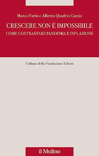 Crescere Non È Impossibile. Come Contrastare Pandemia E Inflazione