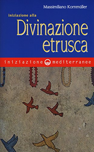 Iniziazione Alla Divinazione Etrusca