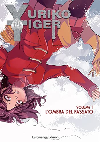 Yuriko Tiger. L' Ombra Del Passato (Vol. 1)