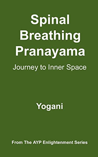 Spinal Breathing Pranayama - Journey To Inner Space: (Ayp Enlightenment Series)