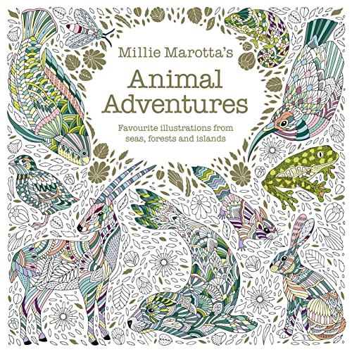 Millie Marotta'S Animal Adventures: Favourite Illustrations From Seas, Forests And Islands