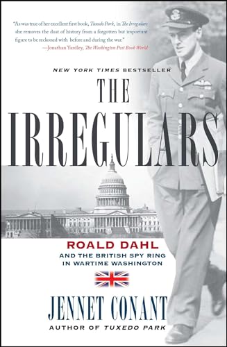 The Irregulars: Roald Dahl And The British Spy Ring In Wartime Washington