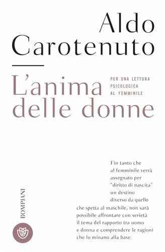 L'Anima Delle Donne. Per Una Lettura Psicologica Al Femminile. Nuova Ediz.