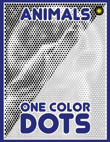 One Color Dots: Animals: New Type Of Relaxation & Stress Relief Coloring Book For Adults: 4