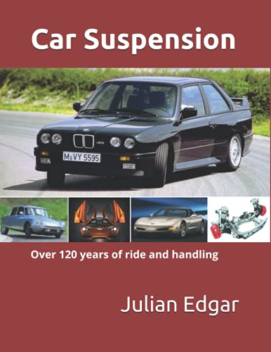 Car Suspension: - Over 120 Years Of Ride And Handling
