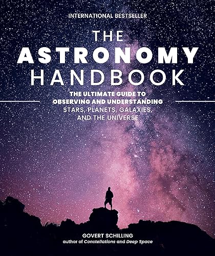 The Astronomy Handbook: The Ultimate Guide To Observing And Understanding Stars, Planets, Galaxies, And The Universe