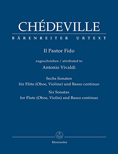 Il Pastor Fido -Sechs Sonaten Für Musette, Drehleier, Flöte, Oboe Oder Violine Und Basso Continuo- (Zugeschrieben Antonio Vivaldi). Spielpartitur Mit