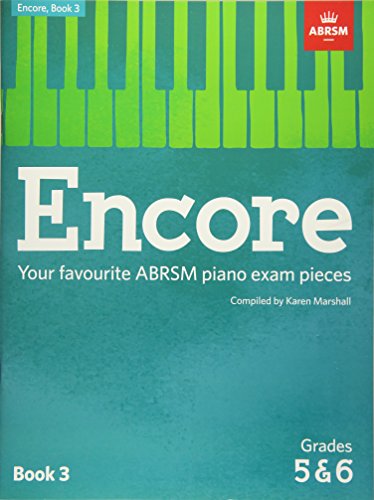 Encore: Book 3, Grades 5 & 6: Your Favourite Abrsm Piano Exam Pieces