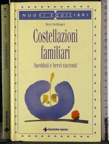 Costellazioni Familiari. Aneddoti E Brevi Racconti