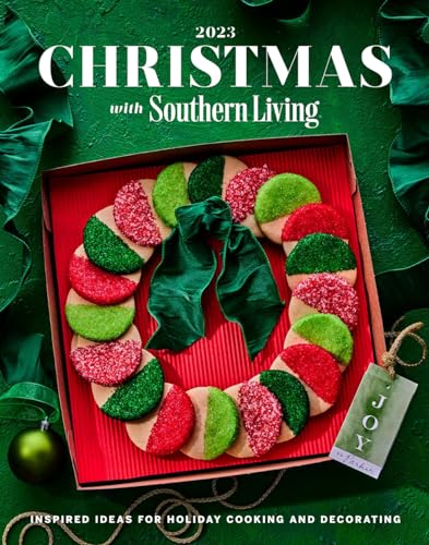 Christmas With Southern Living 2023: Inspired Ideas For Holiday Cooking And Decorating