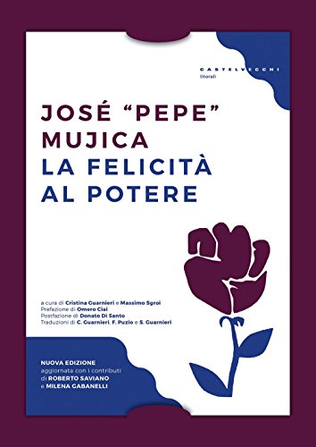 La Felicità Al Potere: Nuova Edizione Aggiornata Con I Contributi Di Roberto Saviano E Milena Gabanelli