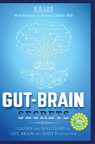 Gut-Brain Secrets: Causes And Solutions To Gut, Brain And Body Dysfunction