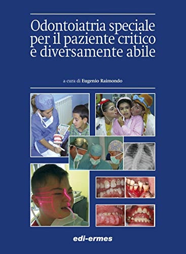 Odontoiatria Speciale Per Il Paziente Critico E Diversamente Abile