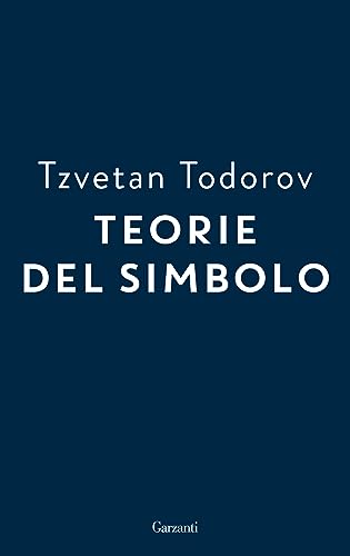Teorie Del Simbolo. Retorica, Estetica, Poetica, Ermeneutica: I Fatti Simbolici Nella Storia Del Pensiero Occidentale
