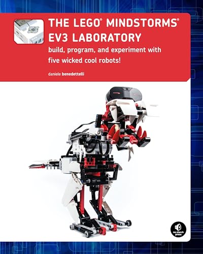The Lego Mindstorms Ev3 Laboratory: Build, Program, And Experiment With Five Wicked Cool Robots