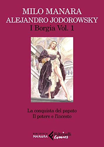 I Borgia. La Conquista Del Papato-Il Potere E L'Incesto (Vol. 1)