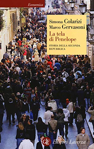 La Tela Di Penelope. Storia Della Seconda Repubblica (1989-2011)