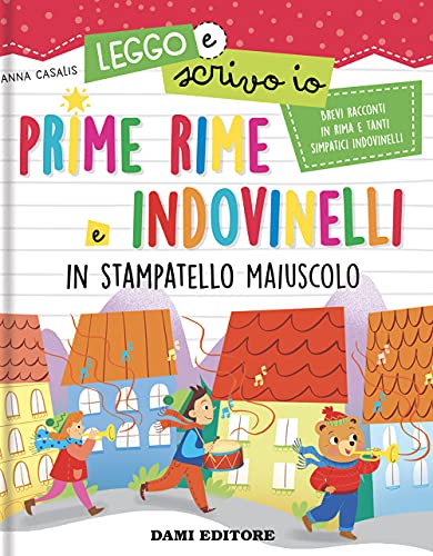 Prime Rime E Indovinelli. In Stampatello Maiuscolo. Leggo E Scrivo Io