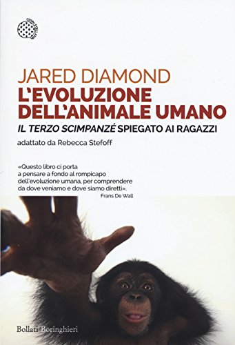 L'Evoluzione Dell'Animale Umano. Il Terzo Scimpanzé Spiegato Ai Ragazzi