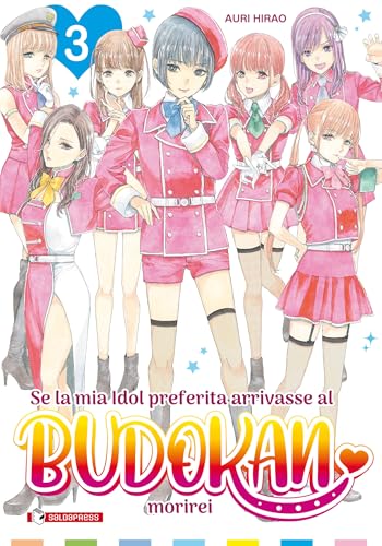 Se La Mia Idol Preferita Arrivasse Al Budokan Morirei (Vol. 3)