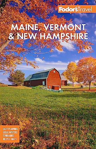 Fodor'S Maine, Vermont, & New Hampshire: With The Best Fall Foliage Drives & Scenic Road Trips