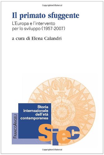 Il Primato Sfuggente. L'Europa E L'Intervento Per Lo Sviluppo 1957-2007