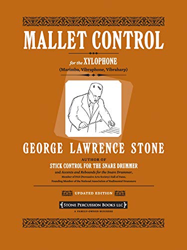 Mallet Control: For The Xylophone (Marimba, Vibraphone, Vibraharp)