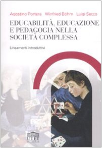 Educabilità, Educazione E Pedagogia Nella Società Complessa. Lineamenti Introduttivi