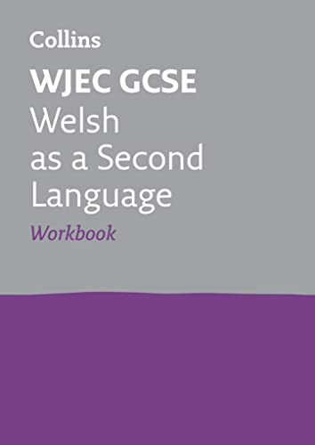 Wjec Gcse Welsh As A Second Language Workbook: Ideal For The 2024 And 2025 Exams: Ideal For The 2025 And 2026 Exams