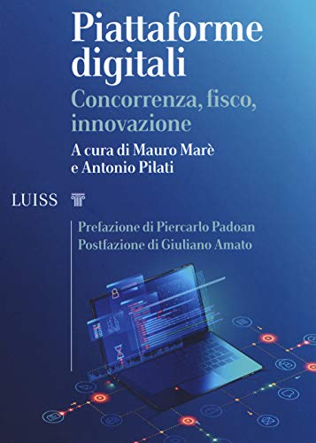Piattaforme Digitali. Concorrenza, Fisco, Innovazione