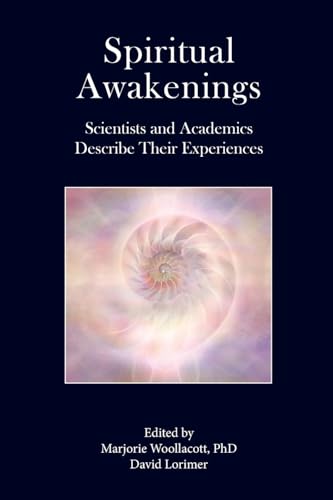 Spiritual Awakenings: Scientists And Academics Describe Their Experiences