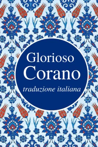 Glorioso Corano: Traduzione Italiana