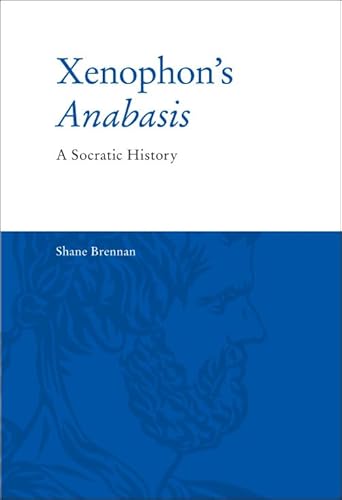 Xenophon'S Anabasis: A Socratic History