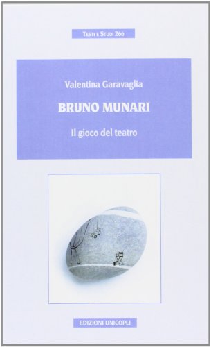 Bruno Munari. Il Gioco Del Teatro