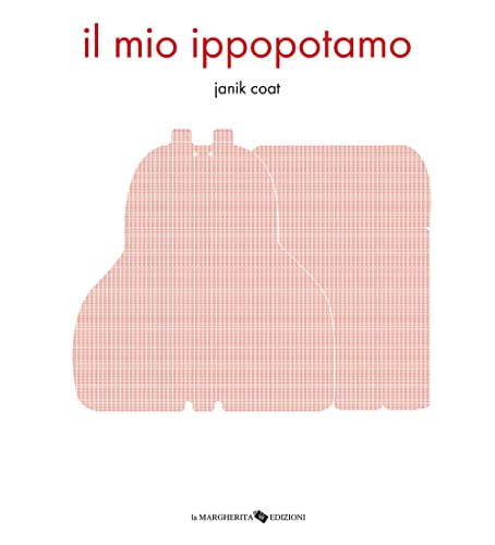 Il Mio Ippopotamo. Ediz. A Colori