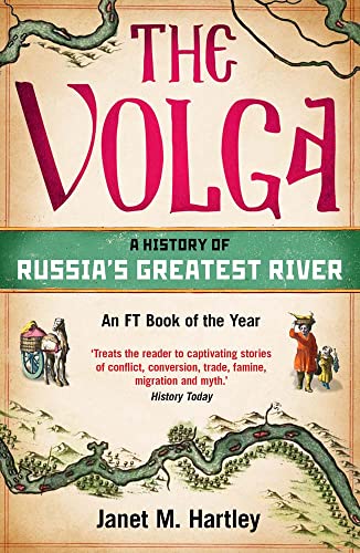 The Volga: A History Of Russia'S Greatest River