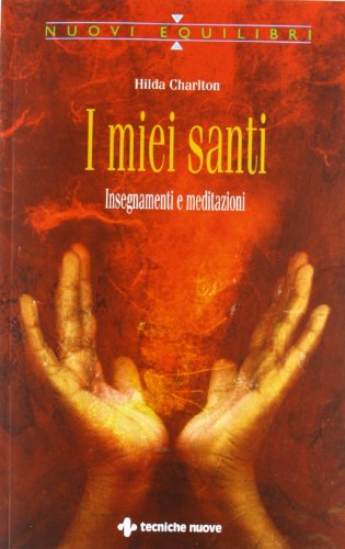I Miei Santi. Insegnamenti E Meditazioni