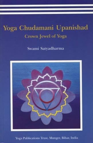 Yoga Chudamani Upanishad: Crown Jewels Of Yoga: Crown Jewel Of Yoga