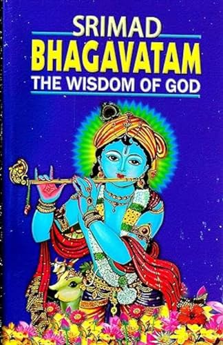 Srimad Bhagavatam: The Wisdom Of God