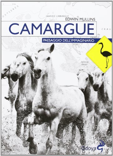 Camargue. Paesaggio Dell'Immaginario
