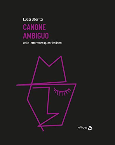 Canone Ambiguo. Della Letteratura Queer Italiana