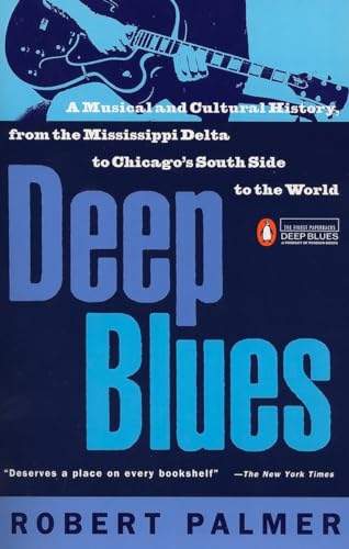 Deep Blues: A Musical And Cultural History Of The Mississippi Delta