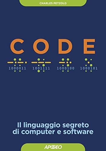 Code. Il Linguaggio Segreto Di Computer E Software
