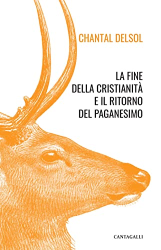 La Fine Della Cristianità E Il Ritorno Del Paganesimo