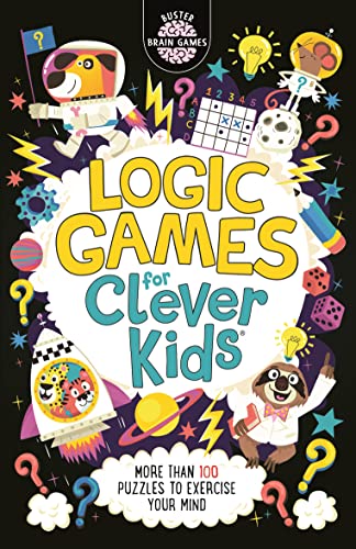 Logic Puzzles For Clever Kids [Lingua Inglese]: More Than 100 Puzzles To Exercise Your Mind