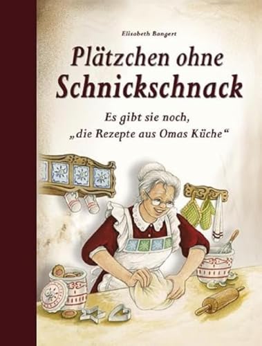 Plätzchen Ohne Schnickschnack: Es Gibt Sie Noch, "Die Rezepte Aus Omas Küche"